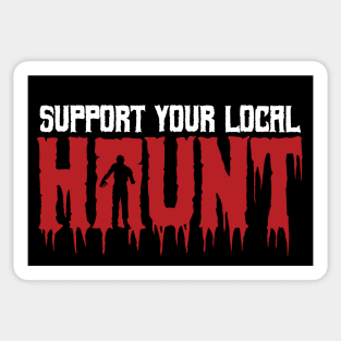 Support Your Local Haunt! Sticker